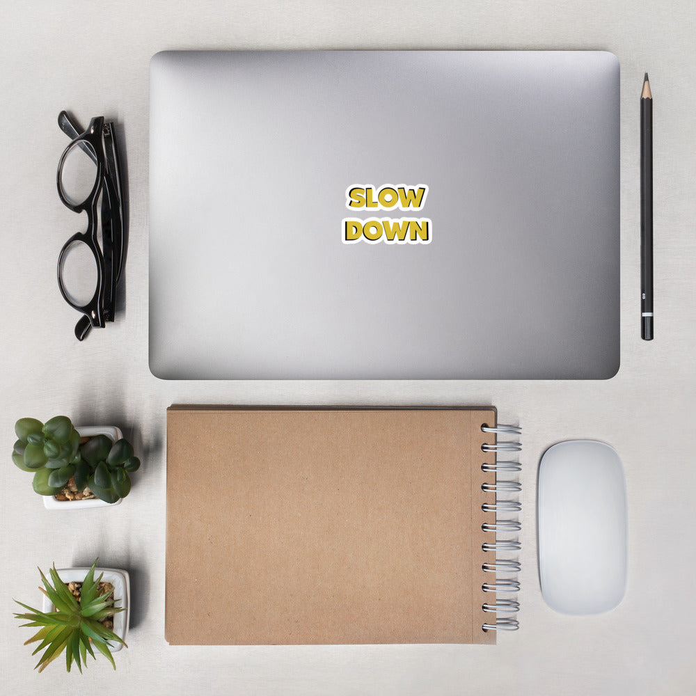 SLOW DOWN - Bubble-free stickers