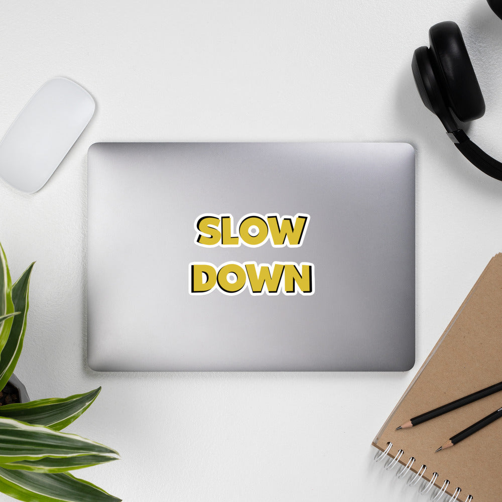 SLOW DOWN - Bubble-free stickers