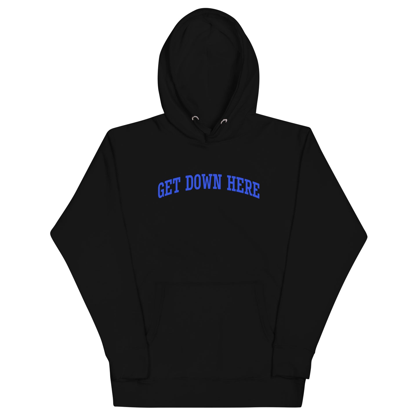 Get down here -Unisex Hoodie