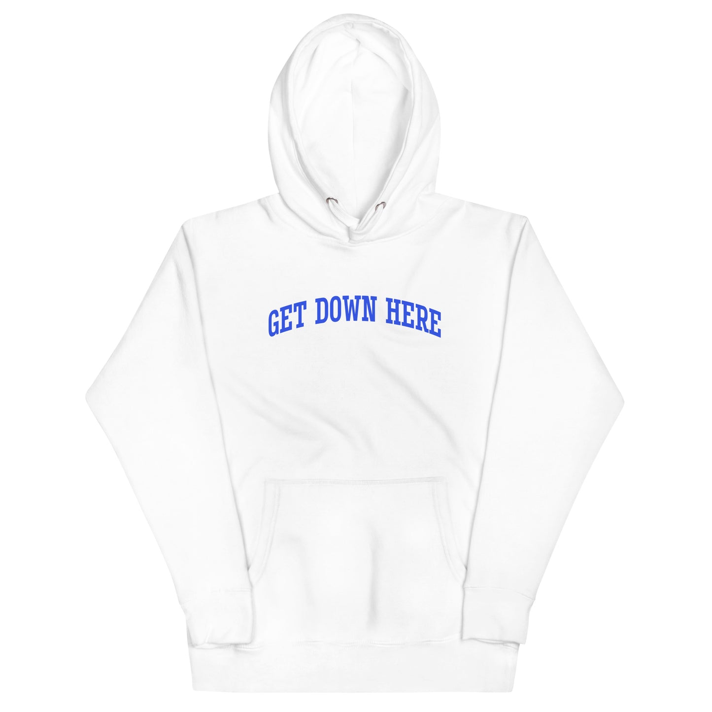 Get down here -Unisex Hoodie