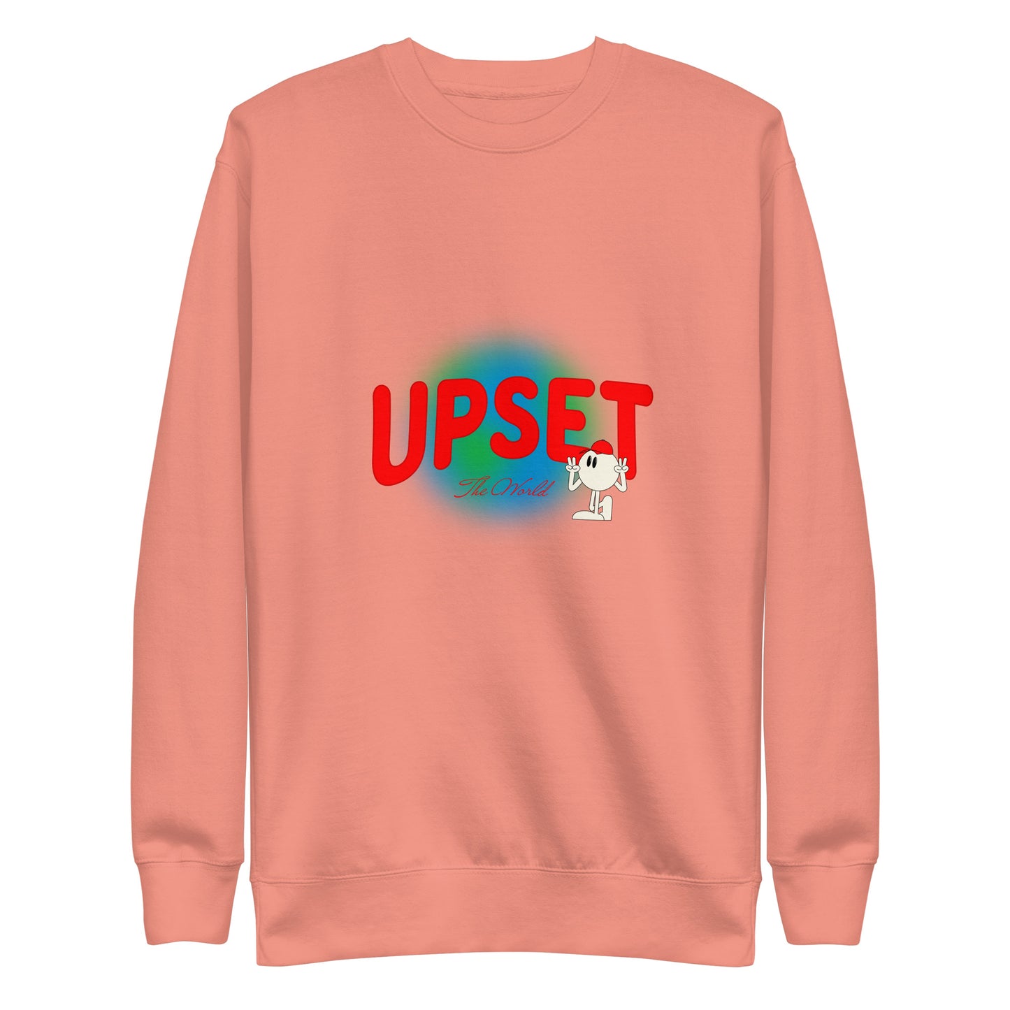 Upset The World - Unisex Premium Sweatshirt