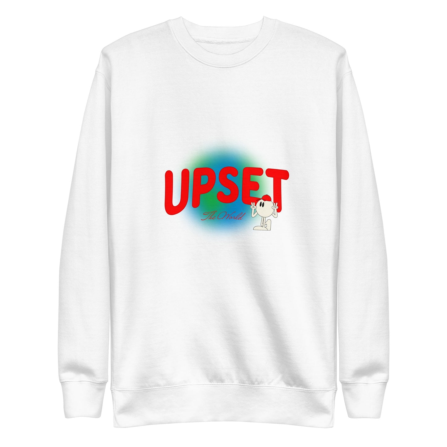 Upset The World - Unisex Premium Sweatshirt