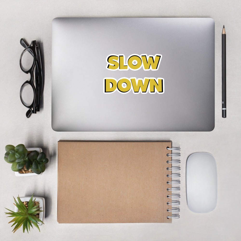 SLOW DOWN - Bubble-free stickers