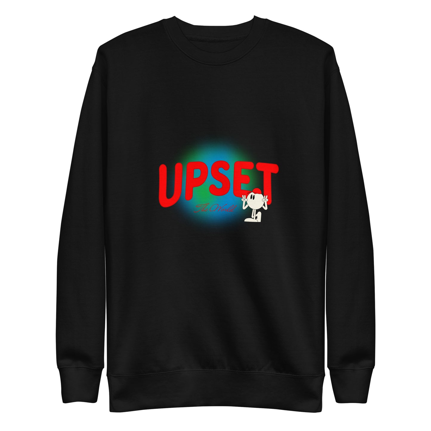 Upset The World - Unisex Premium Sweatshirt