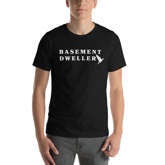 Basement Dweller - Unisex t-shirt